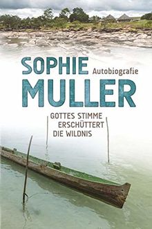 Sophie Muller: Gottes Stimme erschüttert die Wildnis