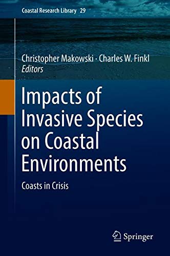 Impacts of Invasive Species on Coastal Environments: Coasts in Crisis (Coastal Research Library, Band 29)