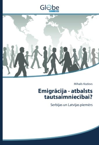 Emigrācija - atbalsts tautsaimniecībai?: Serbijas un Latvijas piemērs: Serbijas un Latvijas piemers
