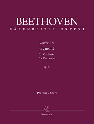 Ouvertüre Egmont für Orchester op. 84. Partitur, Urtextausgabe. BÄRENREITER URTEXT