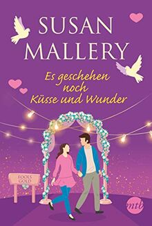 Es geschehen noch Küsse und Wunder (Fool's Gold, Band 30)