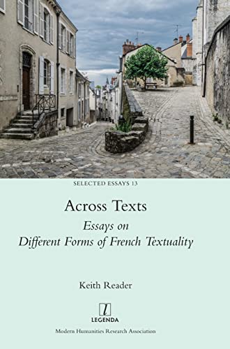 Across Texts: Essays on Different Forms of French Textuality (Selected Essays, Band 13)