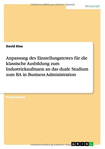 Anpassung des Einstellungstestes für die klassische Ausbildung zum Industriekaufmann an das duale Studium zum BA in Business Administration