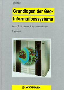 Grundlagen der Geo-Informationssysteme, Bd.1, Hardware, Software und Daten