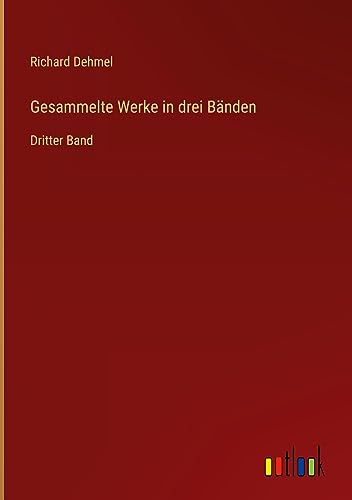 Gesammelte Werke in drei Bänden: Dritter Band