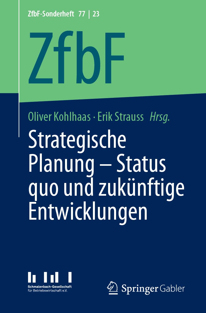 Strategische Planung – Status quo und zukünftige Entwicklungen: Status Quo Und Zukünftige Entwicklungen (ZfbF-Sonderheft, Band 23)