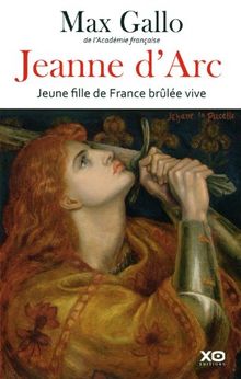 Jeanne d'Arc : jeune fille de France brûlée vive : récit