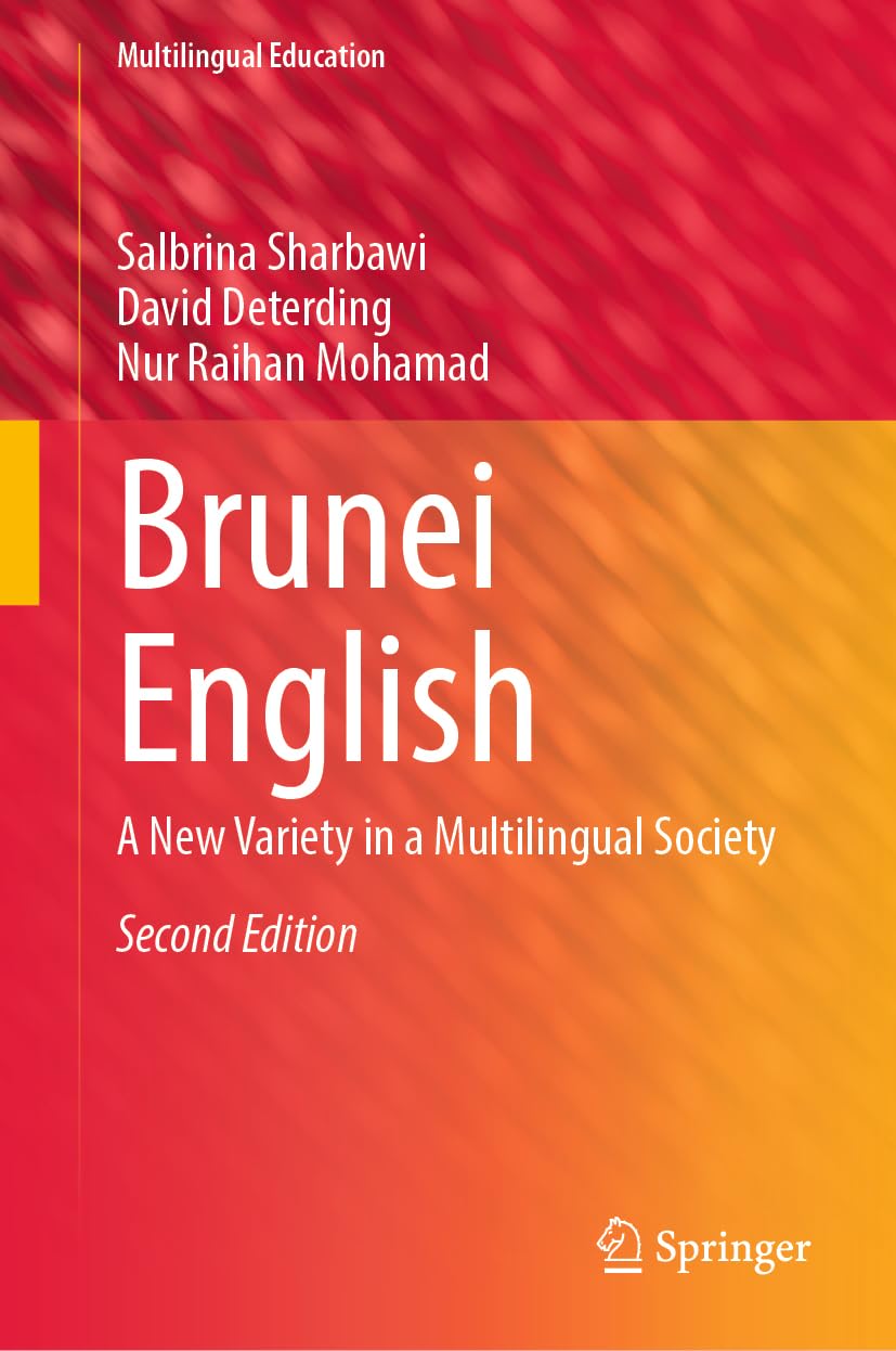 Brunei English: A New Variety in a Multilingual Society (Multilingual Education, 48, Band 48)