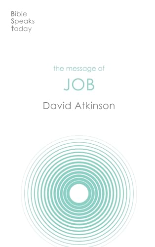 The Message of Job: Suffering And Grace (The Bible Speaks Today Old Testament)