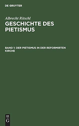 Der Pietismus in der reformirten Kirche (Albrecht Ritschl: Geschichte des Pietismus)