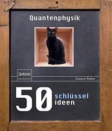 50 Schlüsselideen Quantenphysik