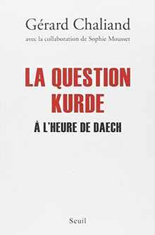 La question kurde : à l'heure de Daech