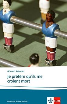 Je préfère qu'ils me croient mort: Originaltext mit Annotationen (Collection jeunes adultes)