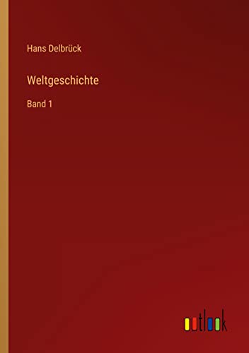 Weltgeschichte: Band 1