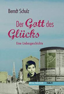 Der Gott des Glücks: Eine Liebesgeschichte (Reihe K)