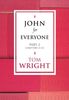 John for Everyone - Part 2 Chapters 11-21 (New Testament for Everyone)