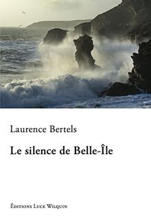 Le silence de Belle-Ile von Laurence Bertels | Buch | Zustand gut