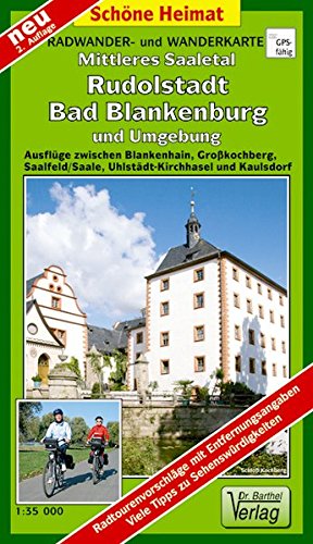 Radwander- und Wanderkarte Mittleres Saaletal Rudolstadt, Bad Blankenburg und Umgebung: Ausflüge zwischen Blankenhain, Großkochberg, Saalfeld/Saale, ... und Kaulsdorf. 1:35000 (Schöne Heimat)