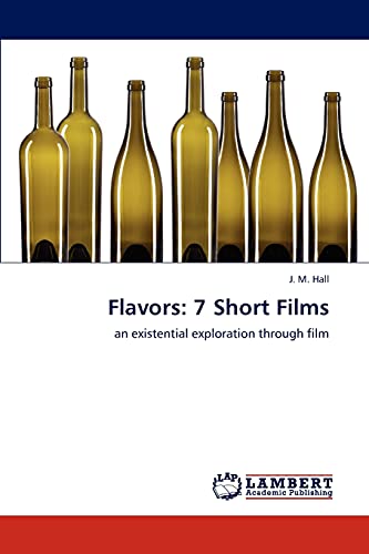 Flavors: 7 Short Films: an existential exploration through film