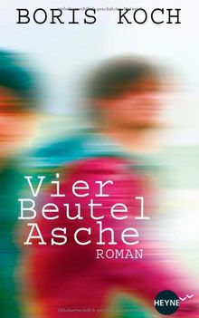 Vier Beutel Asche: Roman (Heyne fliegt)