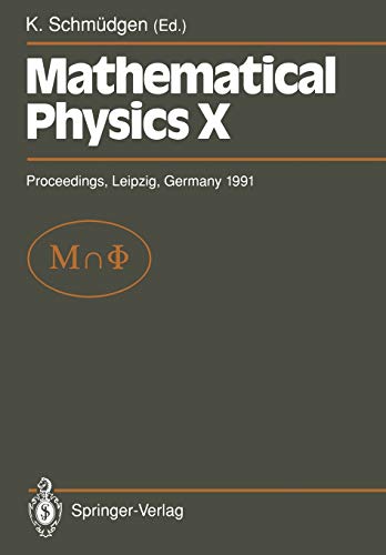 Mathematical Physics X: Proceedings of the Xth Congress on Mathematical Physics, Held at Leipzig, Germany, 30 July – 9 August, 1991