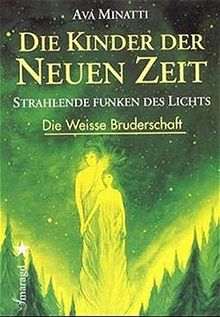 Die Kinder der Neuen Zeit: Strahlende Funken des Lichts