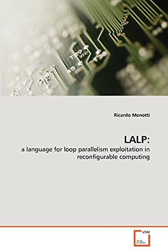 LALP: a language for loop parallelism exploitation in reconfigurable computing