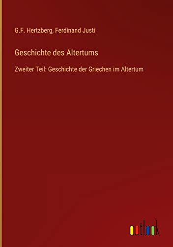 Geschichte des Altertums: Zweiter Teil: Geschichte der Griechen im Altertum