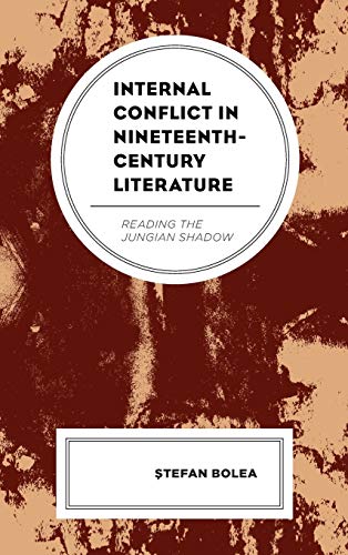 Internal Conflict in Nineteenth-Century Literature: Reading the Jungian Shadow