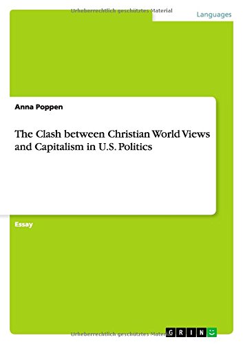 The Clash between Christian World Views and Capitalism in U.S. Politics
