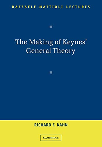 The Making of Keynes' General Theory (Raffaele Mattioli Lectures)