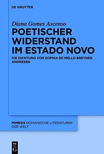 Poetischer Widerstand im Estado Novo: Die Dichtung von Sophia de Mello Breyner Andresen (mimesis, Band 66)