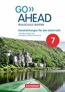 Go Ahead. Ausgabe für Realschulen in Bayern - Neue Ausgabe · 7. Jahrgangsstufe. Handreichungen für den Unterricht