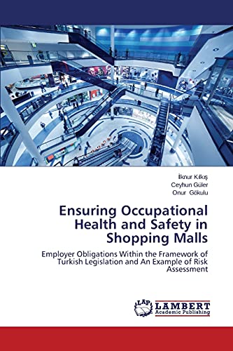 Ensuring Occupational Health and Safety in Shopping Malls: Employer Obligations Within the Framework of Turkish Legislation and An Example of Risk Assessment