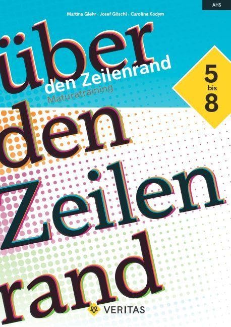 Glehr, Martina: Über den Zeilenrand. Maturatraining - Prüfungstraining