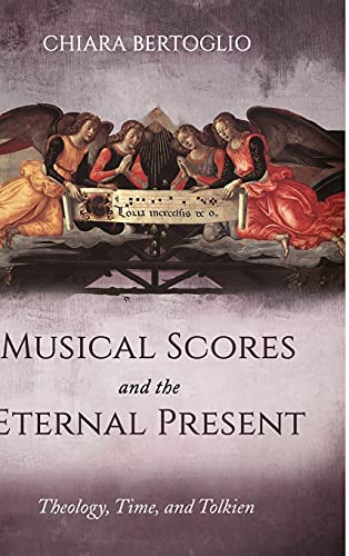 Musical Scores and the Eternal Present: Theology, Time, and Tolkien