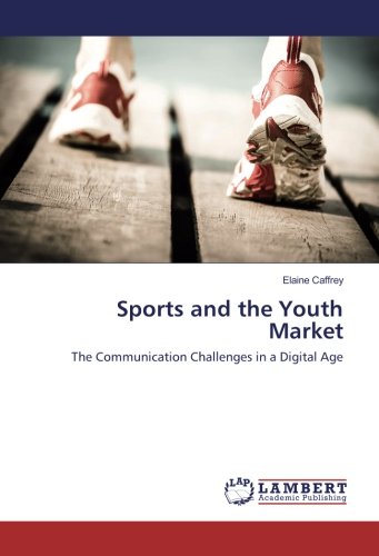 Sports and the Youth Market: The Communication Challenges in a Digital Age