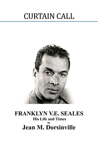 Curtain Call: The Life and Times of Franklyn Vincent Ellison Seales