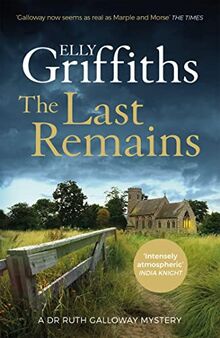 The Last Remains: The unmissable new book in the Dr Ruth Galloway Mysteries