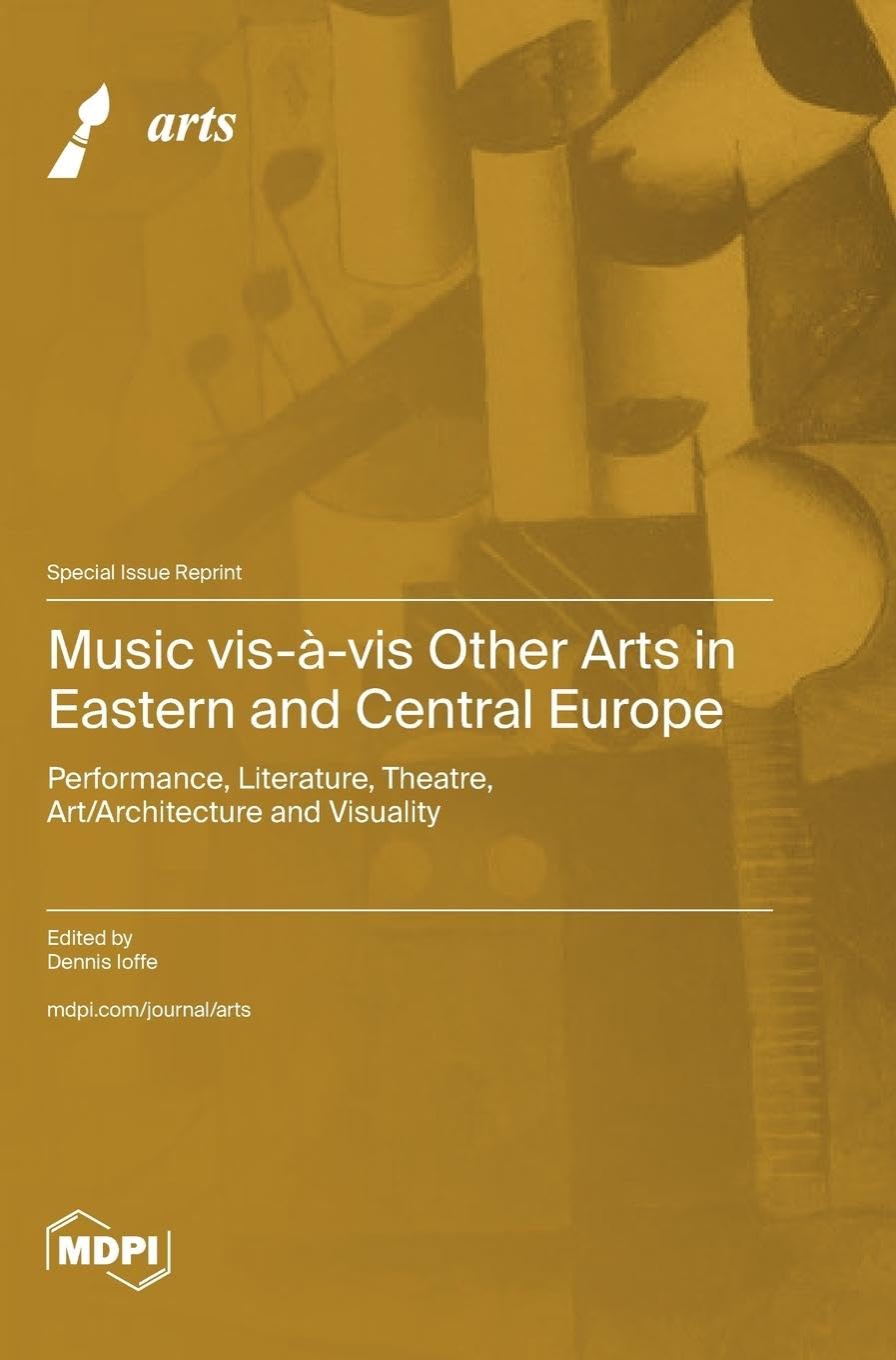 Music vis-à-vis Other Arts in Eastern and Central Europe: Performance, Literature, Theatre, Art/Architecture and Visuality