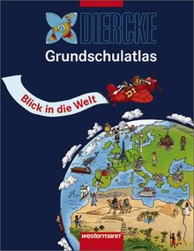 Diercke Grundschulatlas: Blick in die Welt (Diercke Blick in die Welt)