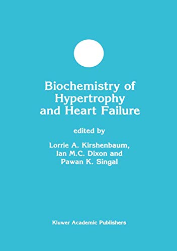 Biochemistry of Hypertrophy and Heart Failure (Developments in Molecular and Cellular Biochemistry, 43, Band 43)