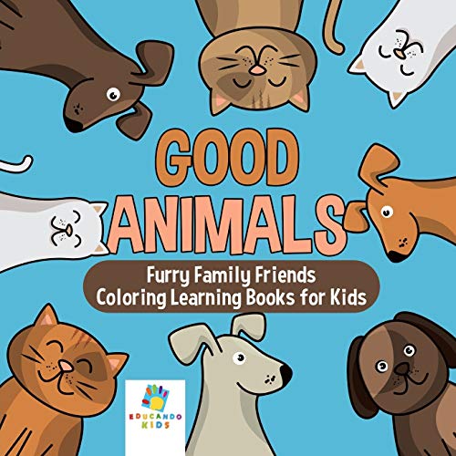 Good Animals Furry Family Friends Coloring Learning Books for Kids
