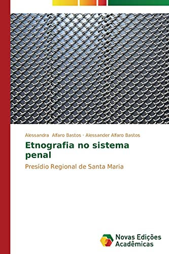 Etnografia no sistema penal: Presídio Regional de Santa Maria
