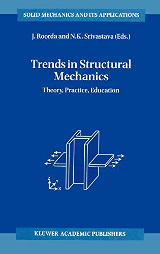 Trends in Structural Mechanics: Theory, Practice, Education (Solid Mechanics and Its Applications, 54, Band 54)