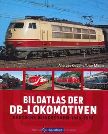 Bildatlas der DB-Lokomotiven: Deutsche Bundesbahn 1949-1993