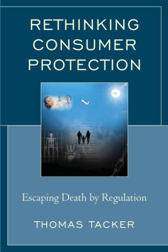 Rethinking Consumer Protection: Escaping Death by Regulation