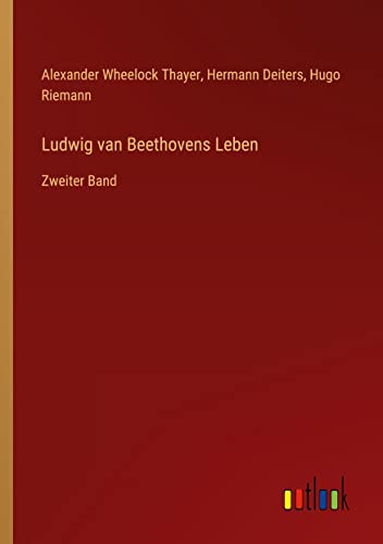 Ludwig van Beethovens Leben: Zweiter Band