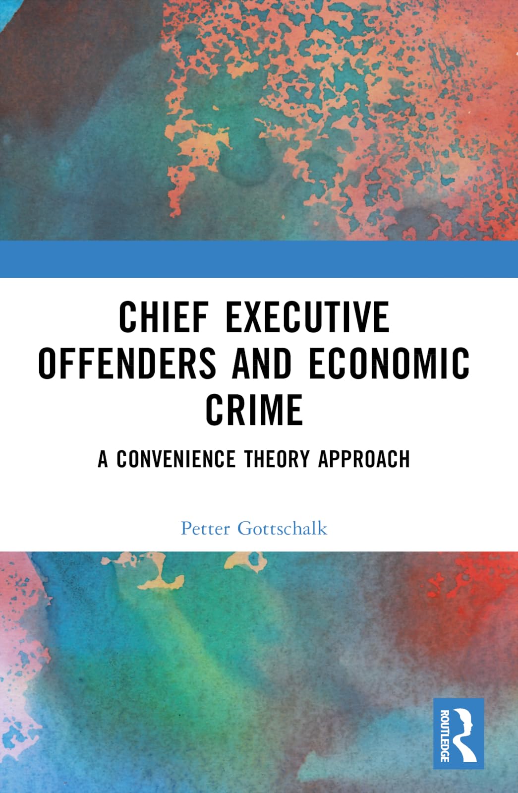 Chief Executive Offenders and Economic Crime: A Convenience Theory Approach