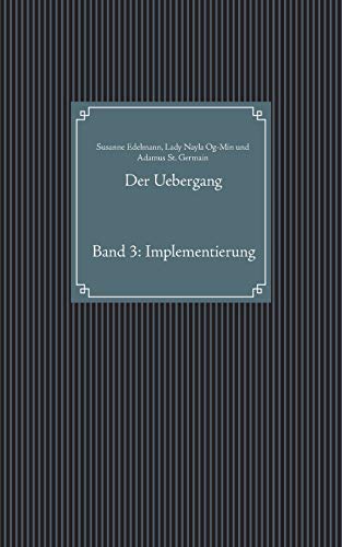 Der Uebergang: Band 3: Implementierung